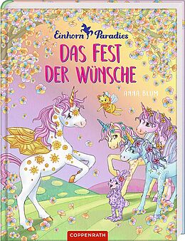 Fester Einband Einhorn-Paradies (Bd. 3): Das Fest der Wünsche von Anna Blum