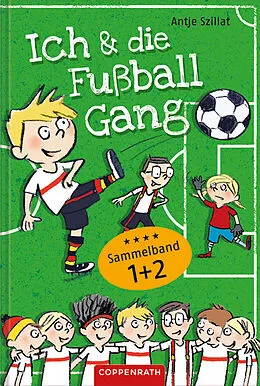 E-Book (epub) Ich & die Fußballgang - Fußballgeschichten (Sammelband 1+2) von Antje Szillat