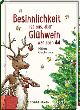 Fester Einband Besinnlichkeit ist aus, aber Glühwein wär noch da! von 