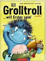 Fester Einband Der Grolltroll ... will Erster sein! von aprilkind, Barbara van den Speulhof