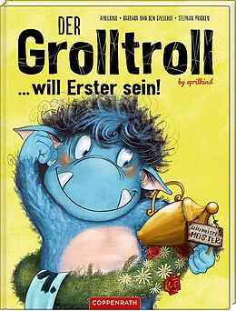 Fester Einband Der Grolltroll ... will Erster sein! (Bd. 3) von Barbara van den Speulhof