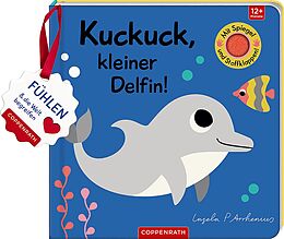 Pappband, unzerreissbar Mein Filz-Fühlbuch: Kuckuck, kleiner Delfin! von Ingela Arrhenius