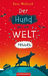 E-Book (epub) Der Hund, der die Welt rettet von Ross Welford