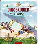 Fester Einband Dinosaurier in der Flugschule (Bd. 3) von Dominik Hochwald, Jörg Ihle