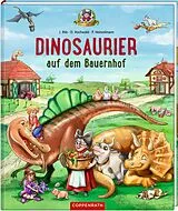 Fester Einband Dinosaurier auf dem Bauernhof (Bd. 4) von Dominik Hochwald, Jörg Ihle