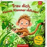 Pappband, unzerreissbar (PpU) Trau dich, kleines Klammer-Äffchen! von Annette Langen