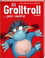 Fester Einband Der Grolltroll ... jetzt reicht's! (Bd. 6) von aprilkind, Barbara van den Speulhof