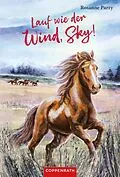 E-Book (epub) Lauf wie der Wind, Sky! von Rosanne Parry