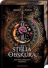 Fester Einband Stella Obskura (Romantasy-Trilogie, Bd. 1) von Anna Fleck