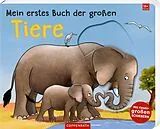 Pappband, unzerreissbar (PpU) Mein erstes Buch der großen Tiere von Sandra Grimm