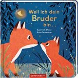 Pappband, unzerreissbar (PpU) Weil ich dein Bruder bin ... von Susannah Shane