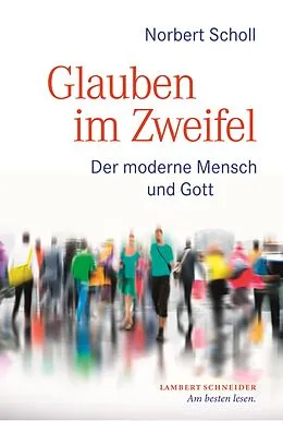 E-Book (epub) Glauben im Zweifel von Norbert Scholl