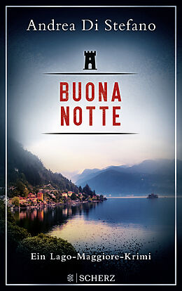 Kartonierter Einband Buona Notte - Ein Lago-Maggiore-Krimi von Andrea Di Stefano