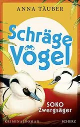 Kartonierter Einband Schräge Vögel  SOKO Zwergsäger von Anna Täuber