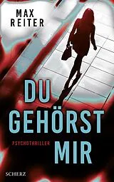Kartonierter Einband Du gehörst mir von Max Reiter