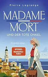 Kartonierter Einband Madame Mort und der tote Onkel von Pierre Lagrange