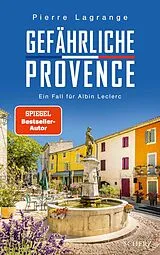 Kartonierter Einband Gefährliche Provence von Pierre Lagrange