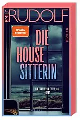 Kartonierter Einband Die Housesitterin  Ein Traum von einem Job. Oder? von Emily Rudolf