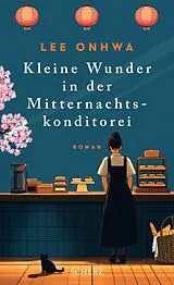 Fester Einband Kleine Wunder in der Mitternachtskonditorei von Lee Onhwa