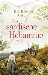 Kartonierter Einband Die sardische Hebamme von Bibbiana Cau