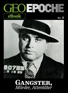 E-Book (epub) GEO EPOCHE eBook Nr. 3: Gangster, Mörder, Attentäter von 