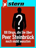 E-Book (epub) 88 Dinge, die Sie über Peer Steinbrück noch nicht wussten (stern eBook Single) von Andreas Hoidn-Borchers, Tilman Gerwien, Laura Himmelreich