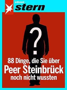 E-Book (epub) 88 Dinge, die Sie über Peer Steinbrück noch nicht wussten (stern eBook Single) von Andreas Hoidn-Borchers, Tilman Gerwien, Laura Himmelreich