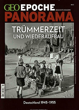 Kartonierter Einband GEO Epoche PANORAMA / GEO Epoche PANORAMA 3/2014 - Trümmerzeit und Wiederaufbau - Deutschland 1945-1955 von 