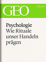 E-Book (epub) Psychologie: Wie Rituale unser Handeln pragen (GEO eBook Single) von 