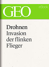 E-Book (epub) Drohnen: Invasion der flinken Flieger (GEO eBook Single) von 