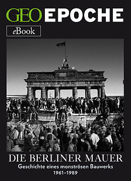 E-Book (epub) Die Berliner Mauer von GEO EPOCHE