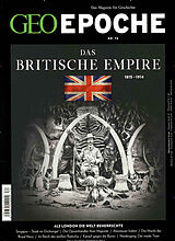 Fester Einband GEO Epoche / GEO Epoche 74/2015 - Das Britische Empire von Jörg-Uwe Albig, Cay Rademacher