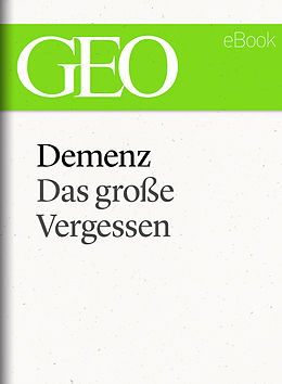 E-Book (epub) Demenz: Das große Vergessen (GEO eBook Single) von 