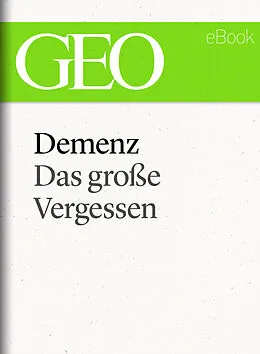E-Book (epub) Demenz: Das große Vergessen (GEO eBook Single) von 