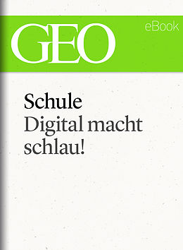 E-Book (epub) Schule: Digital macht schlau! (GEO eBook Single) von 