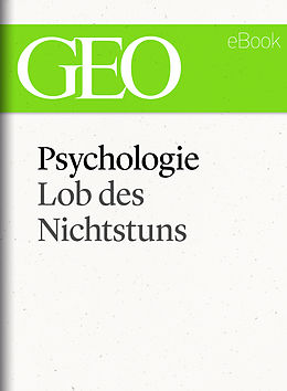 E-Book (epub) Psychologie: Lob des Nichtstuns (GEO eBook Single) von 