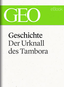E-Book (epub) Geschichte: Der Urknall des Tambora (GEO eBook Single) von 