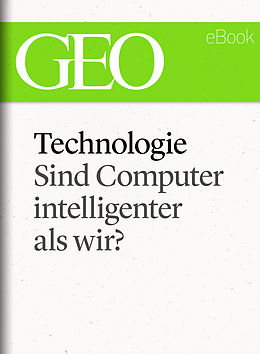E-Book (epub) Technologie: Sind Computer intelligenter als wir? (GEO eBook Single) von 