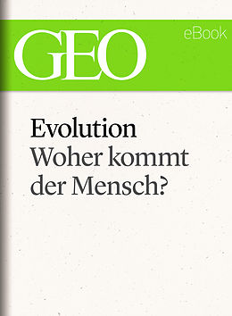 E-Book (epub) Evolution: Woher kommt der Mensch? (GEO eBook Single) von 