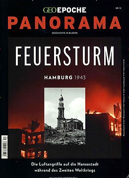Kartonierter Einband GEO Epoche PANORAMA / GEO Epoche PANORAMA 12/2018 - Feuersturm - Hamburg 1943 von Michael Schaper