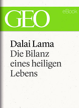E-Book (epub) Dalai Lama: Die Bilanz eines heiligen Lebens (GEO eBook Single) von 
