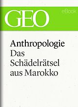 E-Book (epub) Anthropologie: Das Schädelrätsel von Marokko (GEO eBook Single) von 