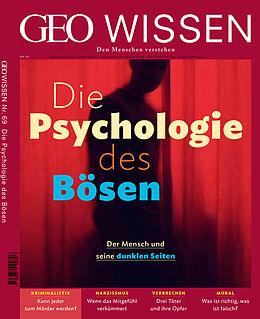 Geheftet GEO Wissen / GEO Wissen 69/2020 - Die Psychologie des Bösen von Jens Schröder, Markus Wolff