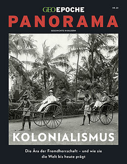 Kartonierter Einband GEO Epoche PANORAMA / GEO Epoche PANORAMA 20/2020 Kolonialismus von Jens Schröder, Markus Wolff