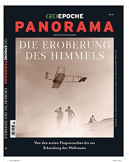 Geheftet GEO Epoche PANORAMA / GEO Epoche PANORAMA 21/2021 Die Eroberung des Himmels von Jens Schröder, Markus Wolff