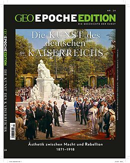 Kartonierter Einband GEO Epoche Edition / GEO Epoche Edition 24/2021 - Die Kunst des Deutschen Kaiserreichs von Jens Schröder, Markus Wolff