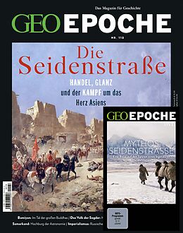 Geheftet GEO Epoche (mit DVD) / GEO Epoche mit DVD 118/2022 - Seidenstraße und Zentralasien von Jens Schröder, Markus Wolff