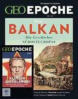 Geheftet GEO Epoche (mit DVD) / GEO Epoche mit DVD 122/2023 - Balkan von Jürgen Schaefer, Katharina Schmitz