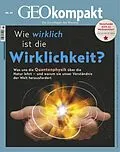E-Book (pdf) GEO kompakt 69/2021 - Wie wirklich ist die Wirklichkeit? von GEO kompakt Redaktion