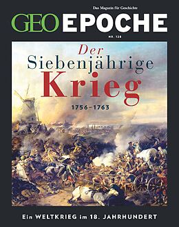 Kartonierter Einband GEO Epoche / GEO Epoche 128/2024 - Der Siebenjährige Krieg von Jürgen Schaefer, Katharina Schmitz